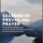 Seasons of Prevailing Prayer